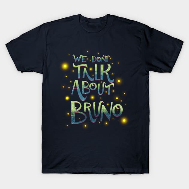 We don’t talk about Bruno T-Shirt by Courtneychurmsdesigns